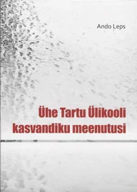 Ühe Tartu Ülikooli kasvandiku meenutusi