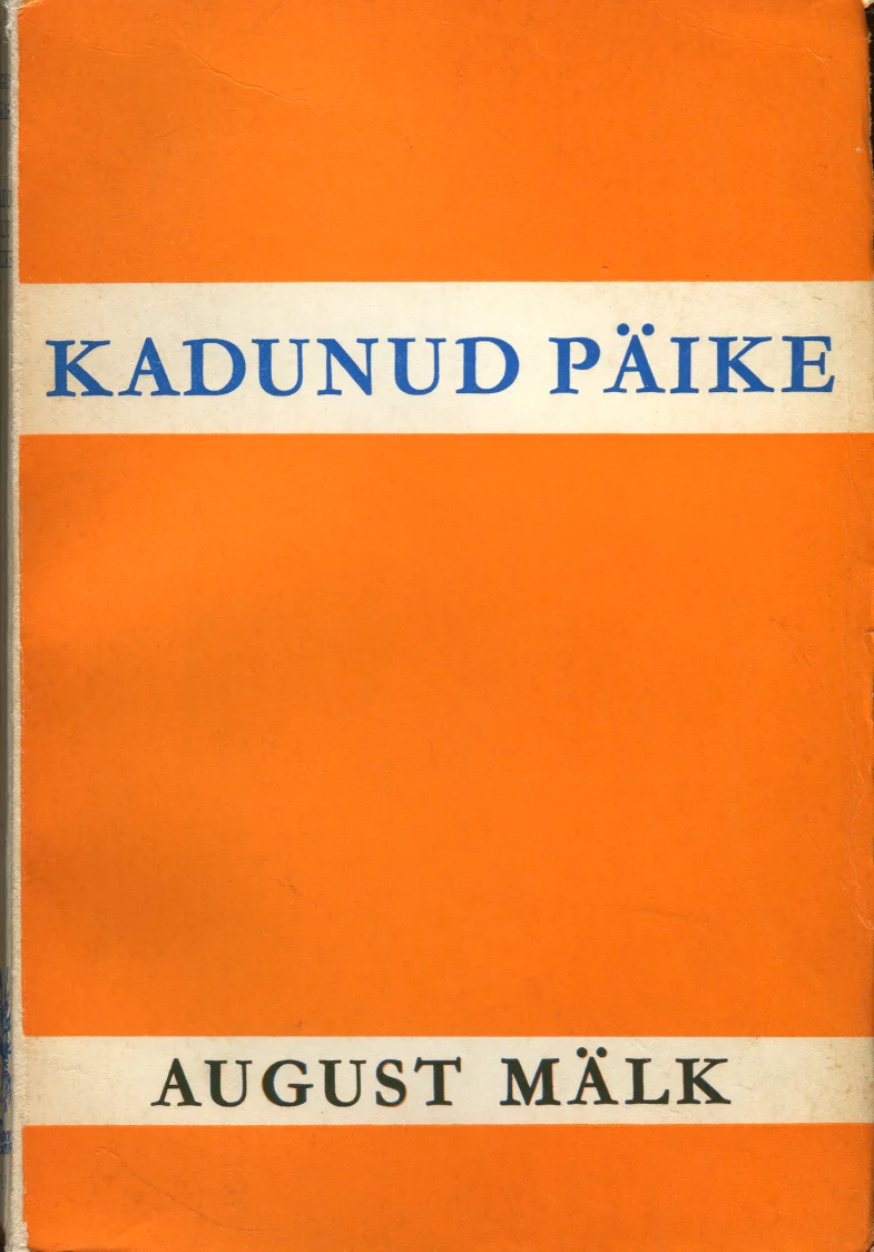 Kadunud päike - August Mälk (Eesti Kirjanike Kooperatiiv, 1970). Minimalistlik oranžil taustal kujundus ilma illustratsioonideta. Tekst on paigutatud lihtsasse sinise-musta kirjaga raami.