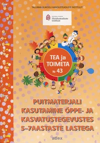 Puitmaterjali kasutamine õppe- ja kasvatustegevustes 5-7 aastaste lastega
