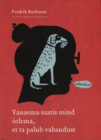 Vanaema saatis mind ütlema, et ta palub vabandust