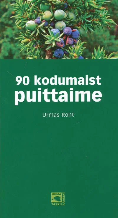 90 kodumaist puittaime - Urmas Roht (Huma, 2018). Roheline kaas fotoga kadakavõrsest, millel on sinakasrohelised marjad ja tumeroheline okaslehistik. Lihtne ja selge kujundus rohelisel taustal.