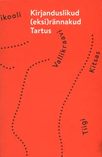 Kirjanduslikud (eksi)rännakud Tartus