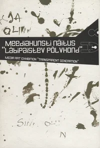 Meediakunsti näitus «Läbipaistev põlvkond». Media art exhibition «Transparent generation»