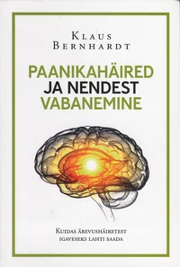 Paanikahäired ja nendest vabanemine
