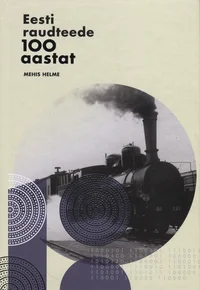 Eesti raudteede 100 aastat