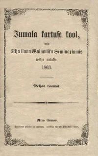 Jumala kartuse kool, mis Rija linna Waimuliku Seminariumis wälja antakse