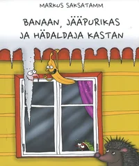 Banaan, jääpurikas ja hädaldaja kastan