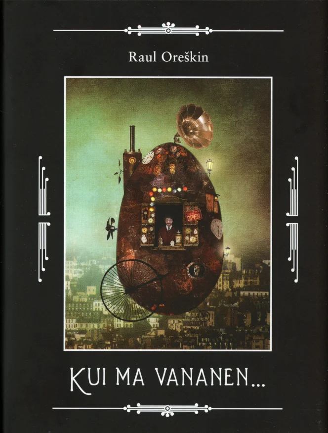 Kui ma vananen - Raul Oreškin (2018). Tume, steampunk-stiilis illustratsioon, millel kujutatakse õhus hõljuvat mehhaanilist õhulaeva munakujulise kere ja hammasrataste ning torudega, linna kohal hämaruses.