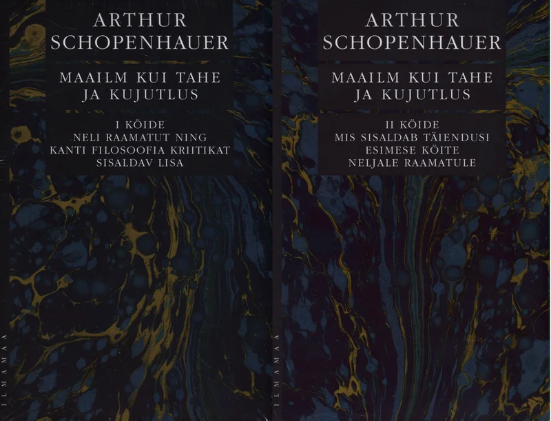Maailm kui tahe ja kujutlus - Arthur Schopenhauer (Ilmamaa, 2018). Tumesinine kaanekujundus koos valge ja kuldse tekstiga, millel on õrn dekoratiivne muster või tekstuur taustal. Tegemist on kaheköitelise komplektiga, mõlemad köited on identse minimalistliku kujundusega.