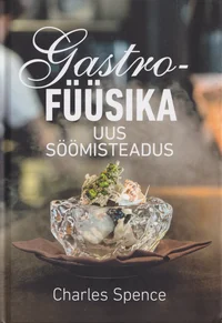 Gastrofüüsika. Uus söömisteadus