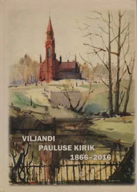 Viljandi Pauluse kirik 1866–2016