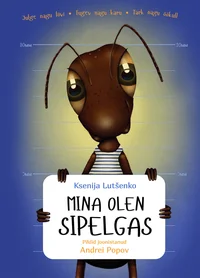 Mina olen sipelgas