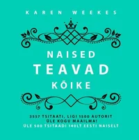 Naised teavad kõike