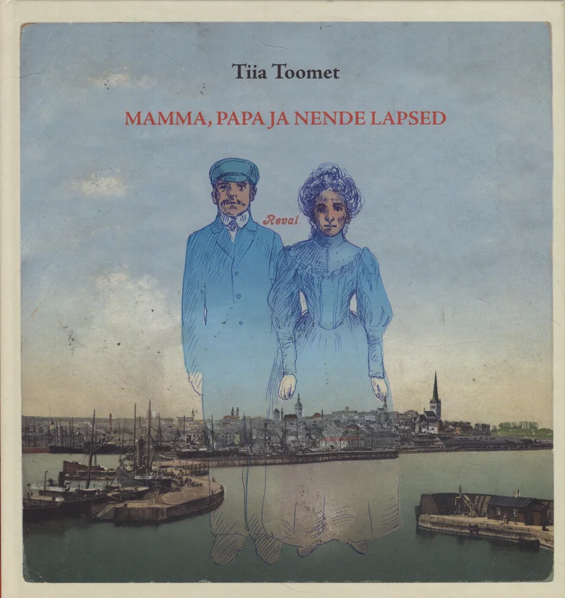 Mamma, papa ja nende lapsed - Tiia Toomet (Varrak, 2018). Vanaaegsed mustvalge fotoga kujutatud elegantses riietuses mees ja naine on paigutatud seepia-toonides sadamalinna panoraamfoto peale. Nostalgiline, dokumentaalset laadi kollaaž viitab 19.–20. sajandi vahetuse ajastule.