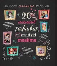 20 erakordset tüdrukut, kes muutsid maailma