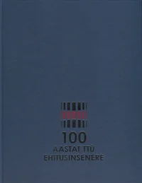 100 aastat TTÜ ehitusinsenere