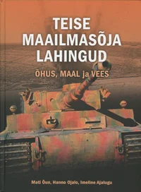 Teise maailmasõja lahingud õhus, maal ja vees
