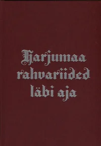 Harjumaa rahvariided läbi aja