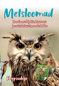 Metsloomad. Huvitavaid fakte, küsimusi ja mõistatusi loomade kohta. Kleepsudega