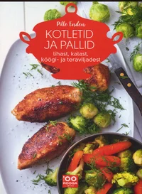 Kotletid ja pallid lihast, kalast, köögi-ja teraviljadest