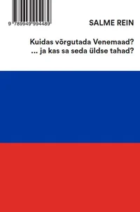 Kuidas võrgutada Venemaad?