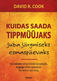 Kuidas saada tippmüüjaks juba järgmiseks esmaspäevaks