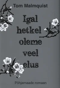 Igal hetkel oleme veel elus