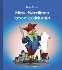 Mina, Narrilinna kroonikakirjutaja