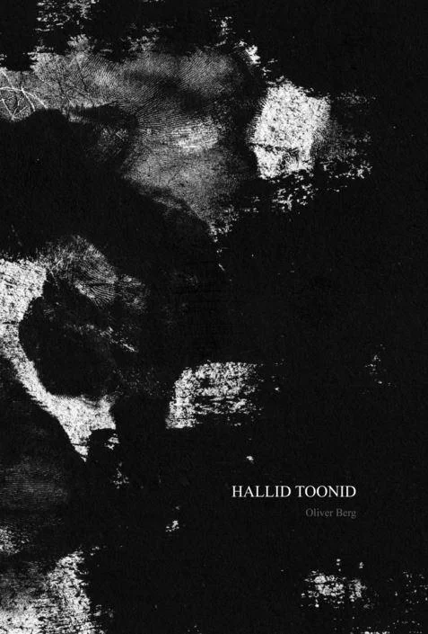 Hallid toonid - Oliver Berg (Elusamus, 2018). Tumeda, peaaegu musta taustaga minimalistlik kaanekujundus, millel on õrnad hallid tekstuurid ja udused valguslaigud. Abstraktne, atmosfääriline kompositsioon loob melanhoolia ja salapära tunde.