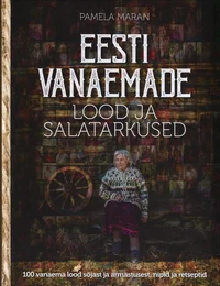 Eesti vanaemade lood ja salatarkused