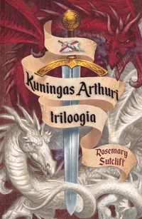Kuningas Arthuri triloogia