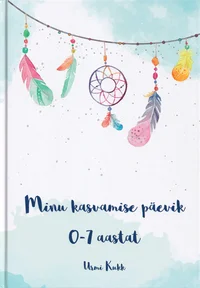 Minu kasvamise päevik