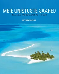 Meie unistuste saared