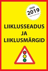 Liiklusseadus ja liiklusmärgid 2019