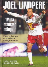 Joel Lindpere: «Mina otsustan mänge!»