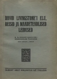 David Livingstone'i elu, reisid ja maadeteadlised leidused