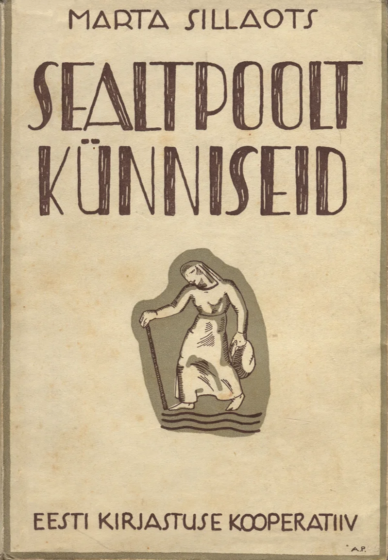 Sealtpoolt künniseid - Marta Sillaots (Eesti Kirjastuse Kooperatiiv, 1939). Helekollakasbeežil taustal asub keskel art deco stiilis ristkülikukujuline illustratsioon, millel on kujutatud naisefiguuri sinakashallides toonides. Kaane kujundus on tagasihoidlik ja graafiline, tüüpiline 1920.–1930. aastate eesti raamatukujundusele.