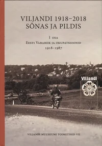 Viljandi 1918–2018 sõnas ja pildis