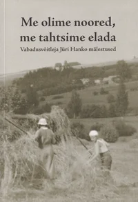 Me olime noored, me tahtsime elada
