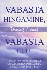 Vabasta hingamine, vabasta elu