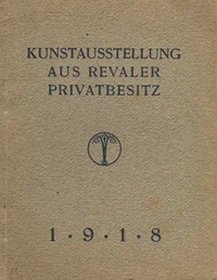 Katalog der Kunst-Ausstellung aus Revaler Privatbesitz 1918