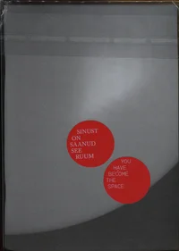 Sinust on saanud see ruum. You have become the space. 17.11.-16.12.2018 Eesti Kaasaegse Kunsti Muuseum