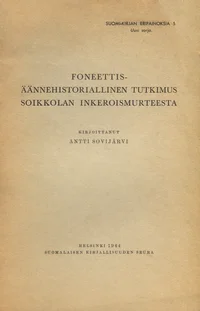 Foneettis-äännehistoriallinen tutkimus Soikkolan inkeroismurteesta