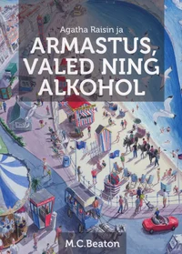 Agatha Raisin ja armastus, valed ning alkohol