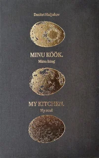 Minu köök. Minu hing. My kitchen. My soul