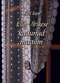 Ella Ulrikese kadunud maailm