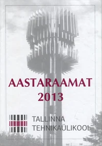 Tallinna Tehnikaülikooli aastaraamat 2013
