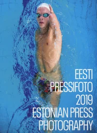 Eesti pressifoto 2019. Estonian press photography 2019