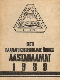 Eesti Raamatukoguhoidjate Ühingu aastaraamat 1989