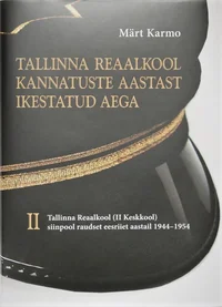 Tallinna Reaalkool kannatuste aastast ikestatud aega